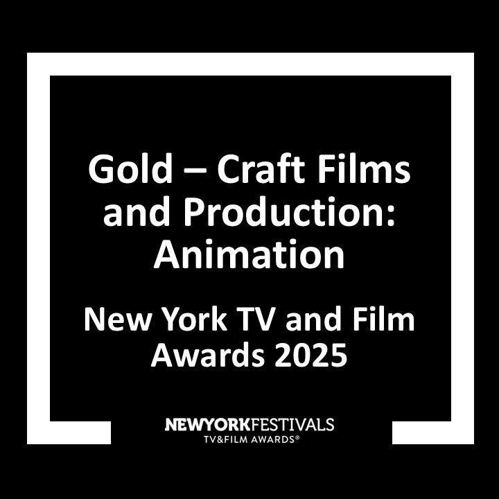 DRPG Design Awards - New York TV and Film Awards 2025 - Gold- Craft Films and Production Animation